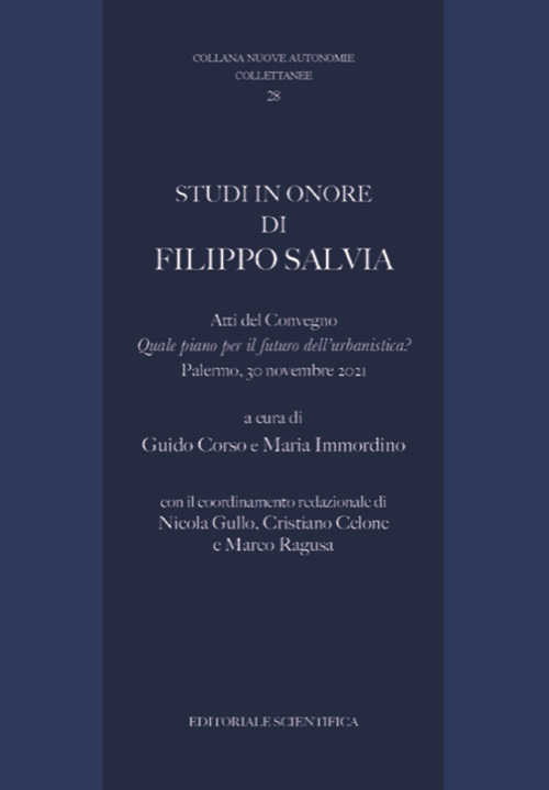 Studi in onore di Filippo Salvia. Atti de Convegno «Quale piano per il futuro dell'urbanistica?»" (Palermo, 30 novembre 2021)