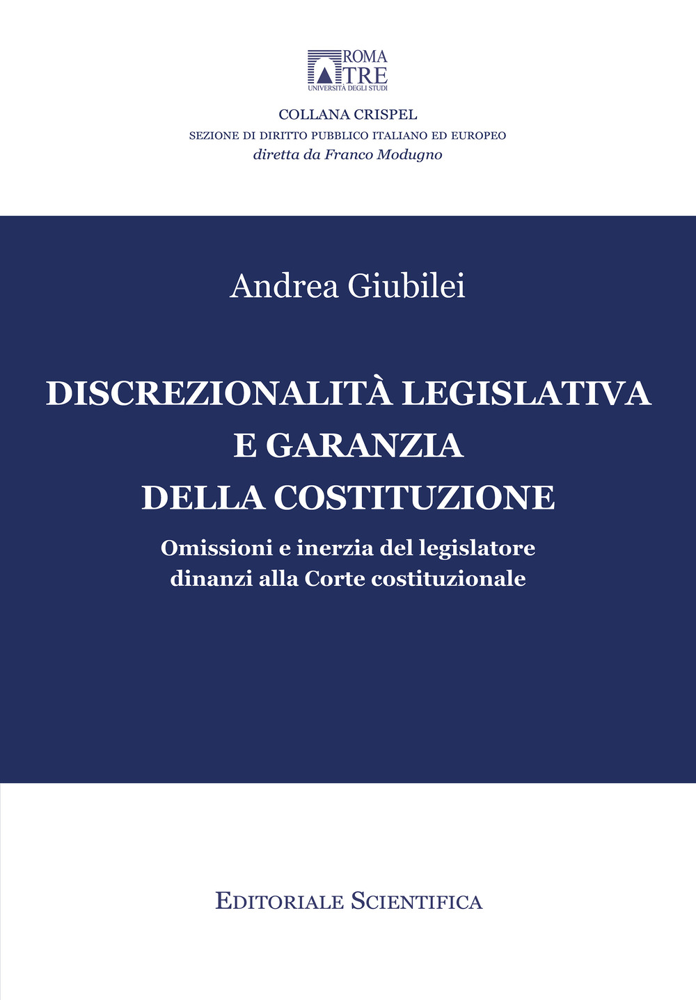 Discrezionalità legislativa e garanzia della Costituzione. Omissioni e inerzia del legislatore dinanzi alla Corte costituzionale