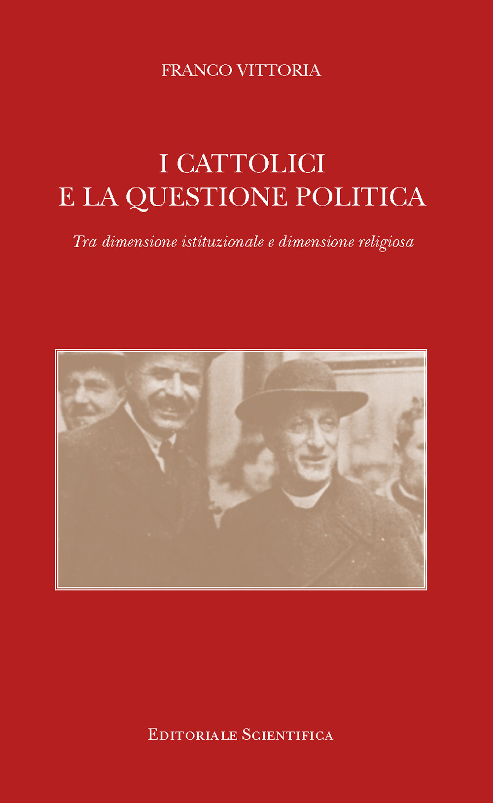 I cattolici e la questione politica. Tra dimensione istituzionale e dimensione religiosa
