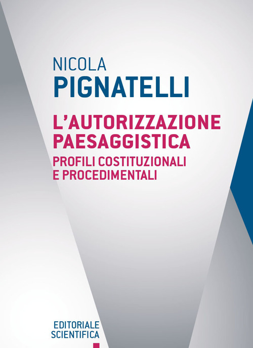 L'autorizzazione paesaggistica. Profili costituzionali e procedimenti