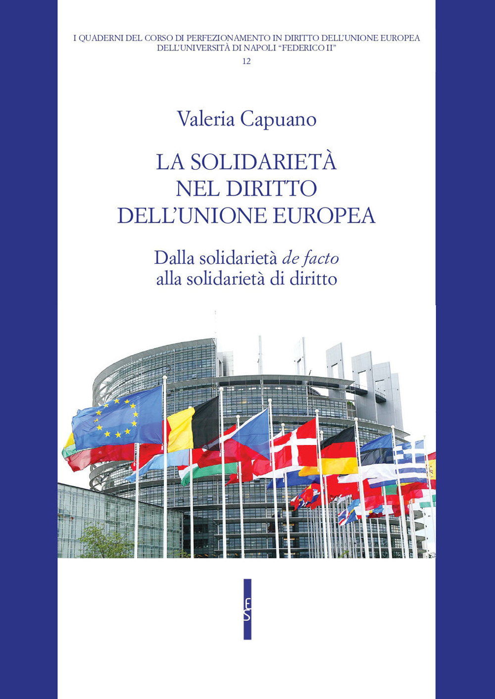La solidarietà nel diritto dell'Unione Europea. Dalla solidarietà «de facto» alla solidarietà di diritto