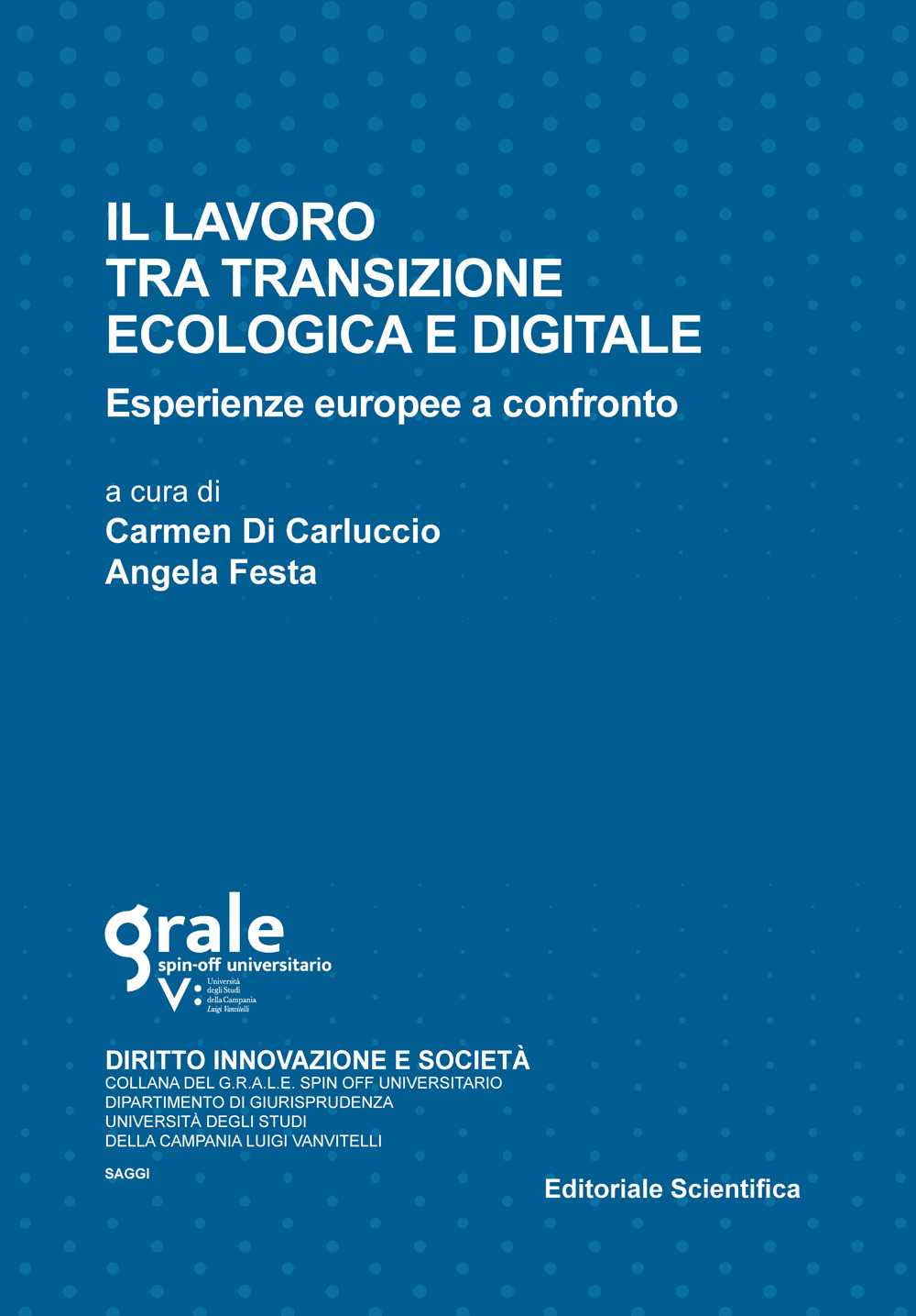 Il lavoro tra transizione ecologica e digitale. Esperienze europee a confronto. Ediz. multilingue