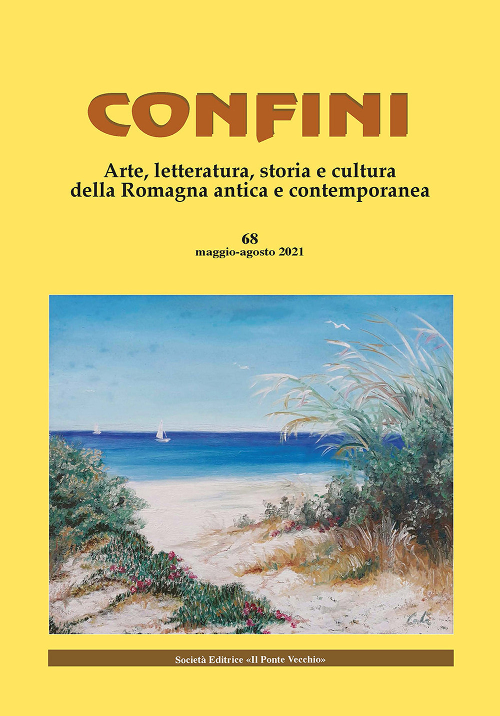 Confini. Arte, letteratura, storia e cultura della Romagna antica e contemporanea. Vol. 68