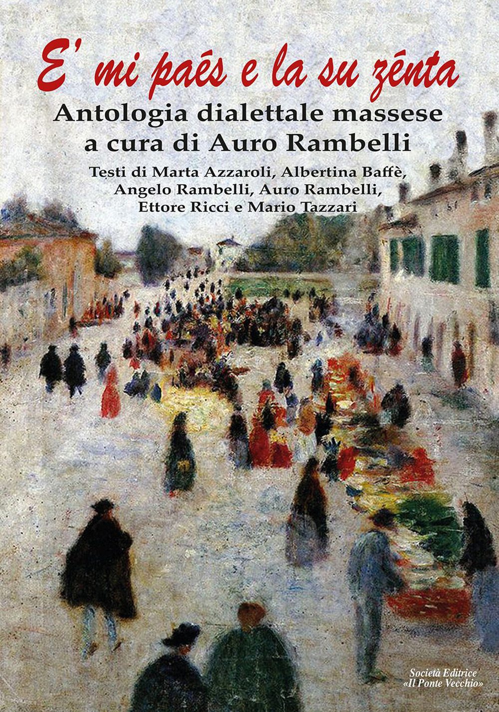 E'mi paés e la su zénta. Antologia dialettale massese