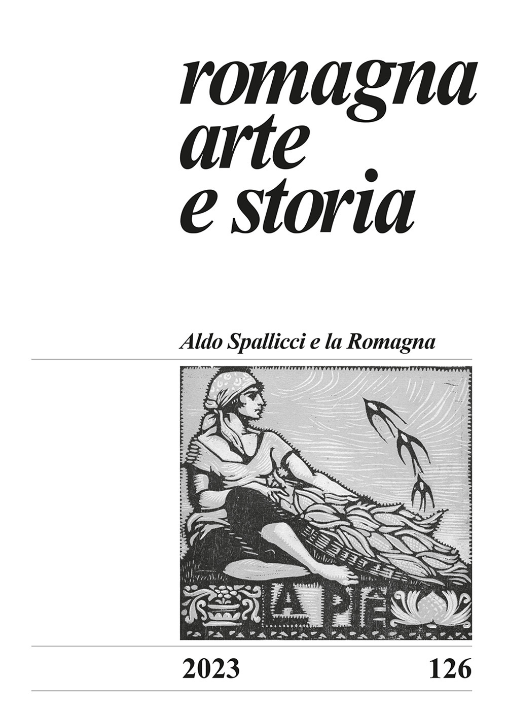Romagna. Arte e storia. Vol. 126: Aldo Spallicci e la Romagna