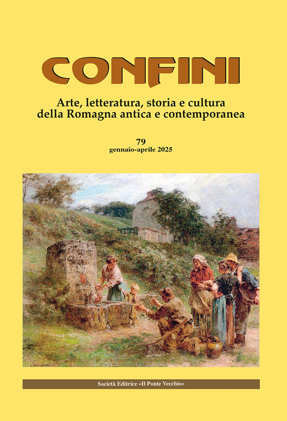 Confini. Arte, letteratura, storia e cultura della Romagna antica e contemporanea. Vol. 79