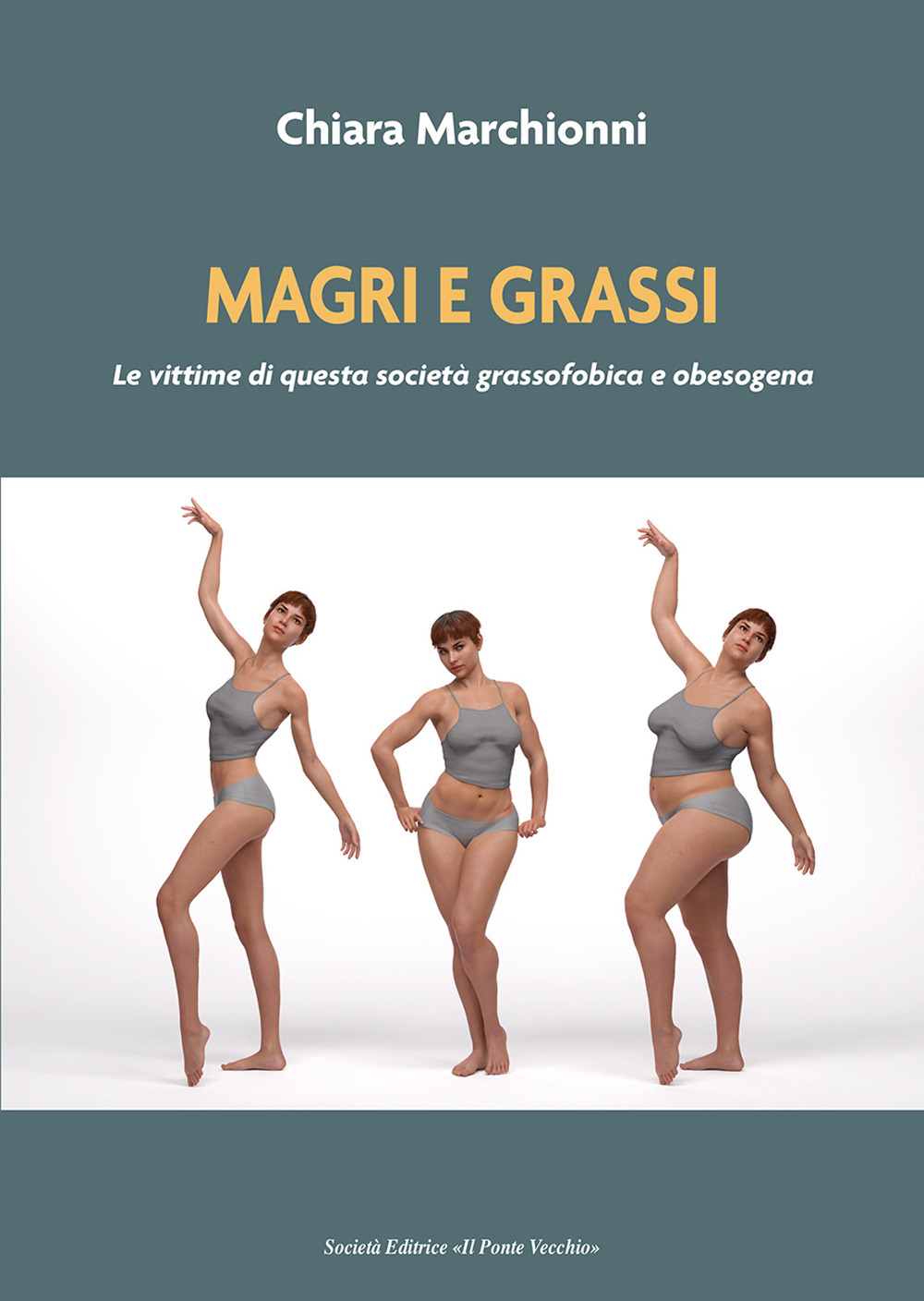 Magri e grassi. Le vittime di questa società grassofobica e obesogena