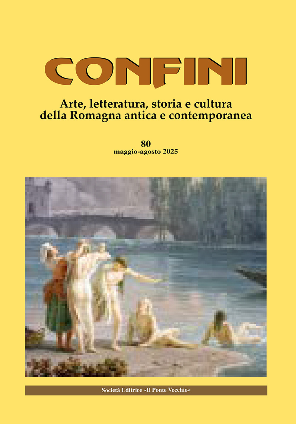 Confini. Arte, letteratura, storia e cultura della Romagna antica e contemporanea. Vol. 80