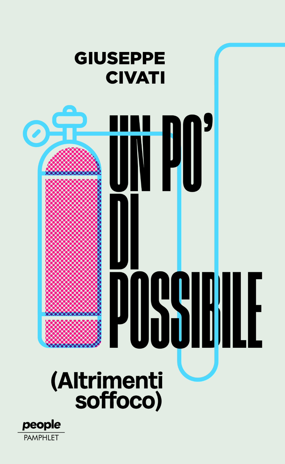 Un po' di possibile (altrimenti soffoco)