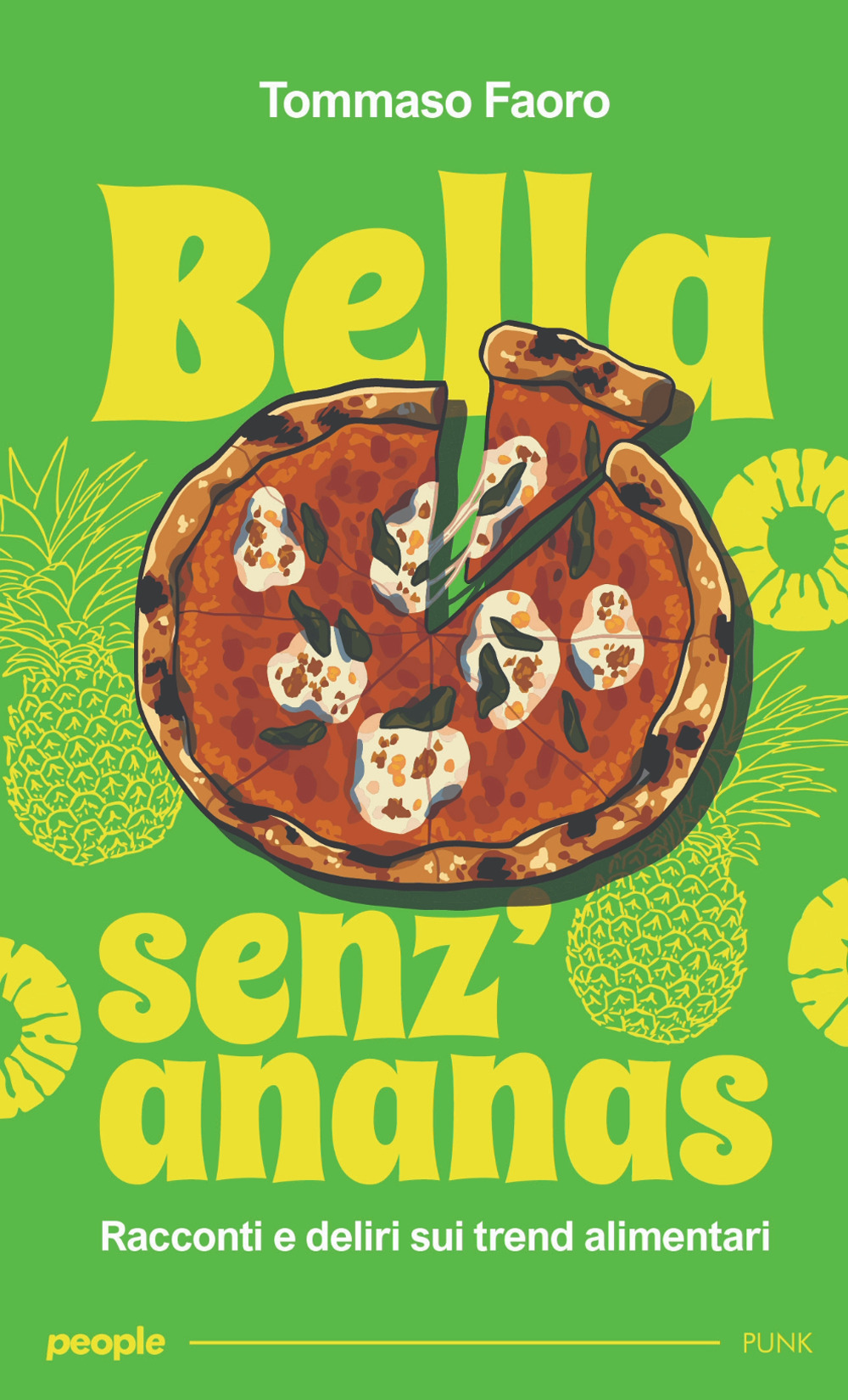 Bella senz’ananas. Racconti e deliri sui trend alimentari