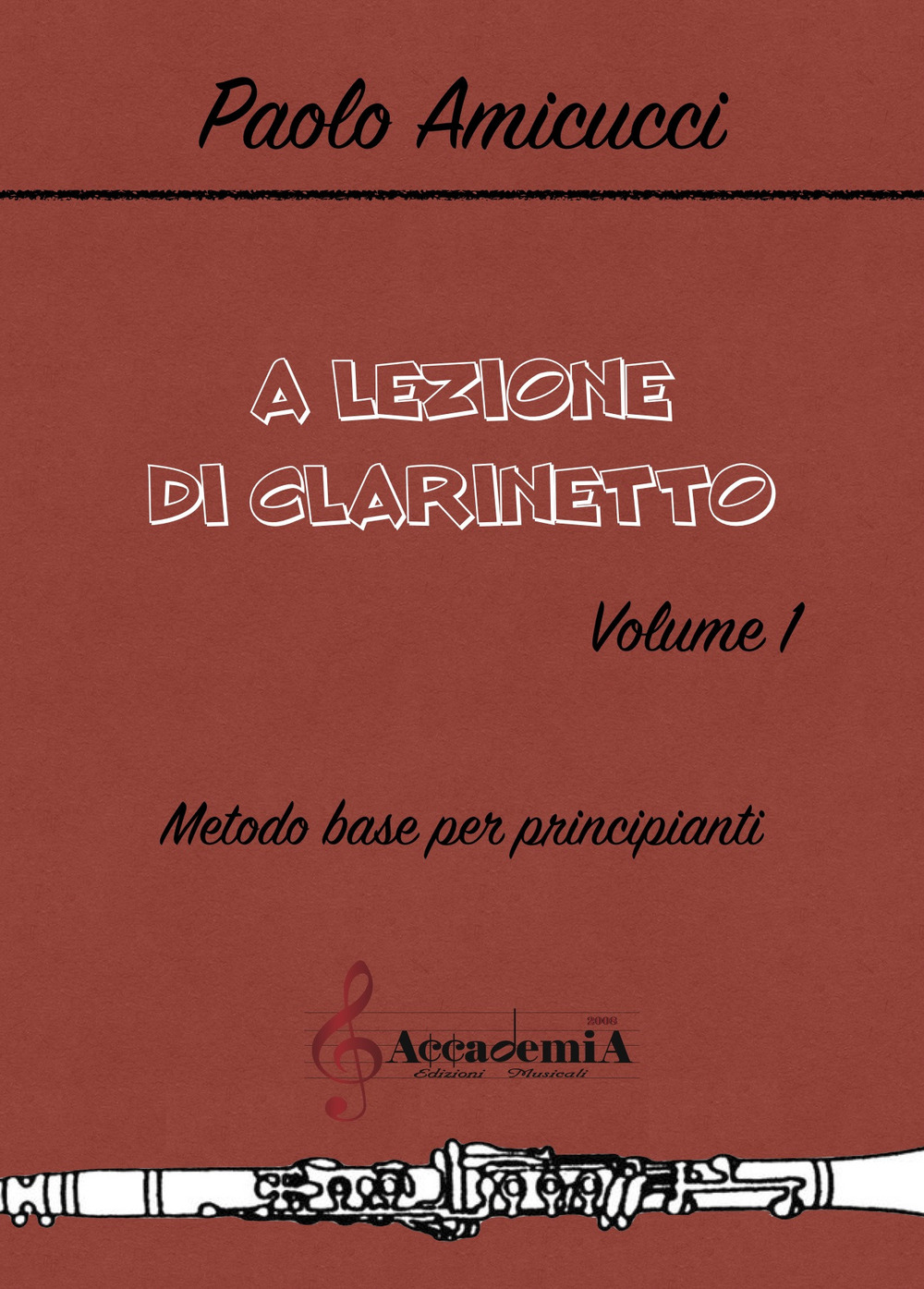 A lezione di clarinetto. Vol. 1: Metodo base per principianti