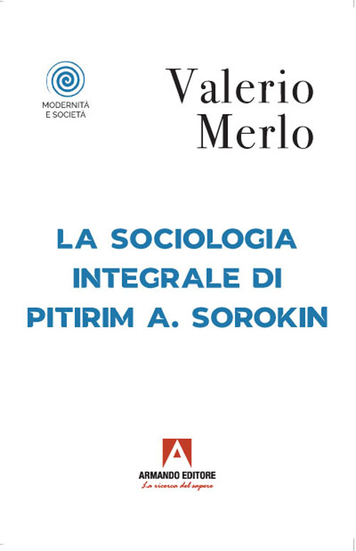 La sociologia integrale di Pitirim A. Sorokin