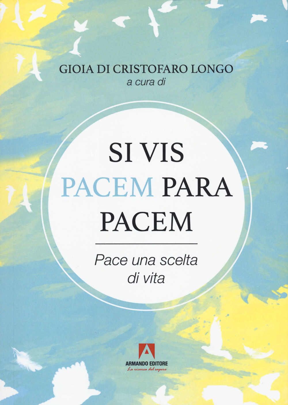 Si vis pacem para pacem. Pace una scelta di vita