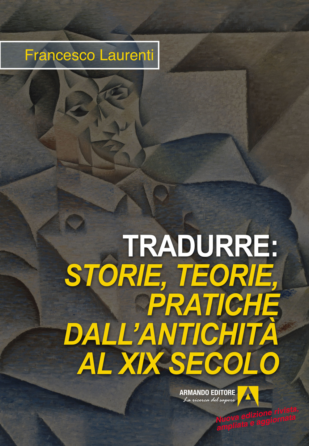 Tradurre: storie, teorie, pratiche dall'antichità al XIX secolo