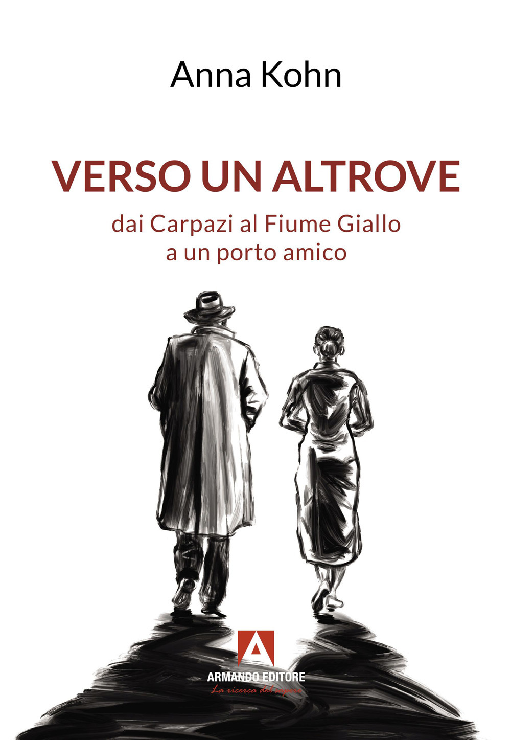 Verso un altrove dai Carpazi al Fiume Giallo a un porto amico