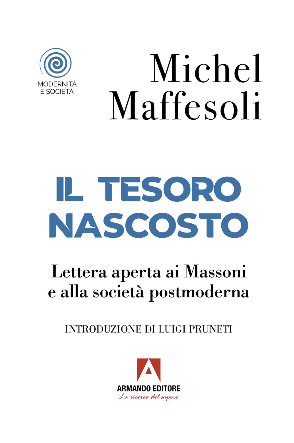Il tesoro nascosto. Lettera aperta ai Massoni e alla società postmoderna