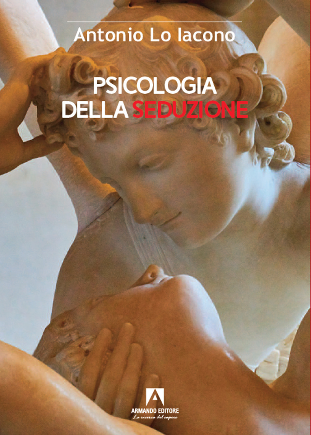 Psicologia della seduzione. Tra sensualità, manipolazione e potere