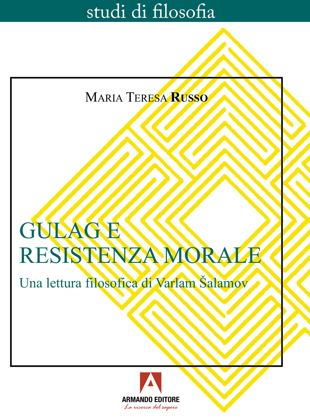 Gulag e resistenza morale. Una lettura filosofica di Varlam Šalamov