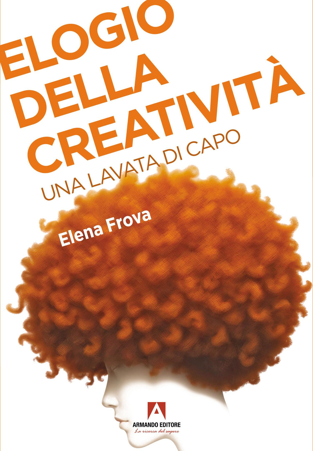Elogio della creatività. Una lavata di capo