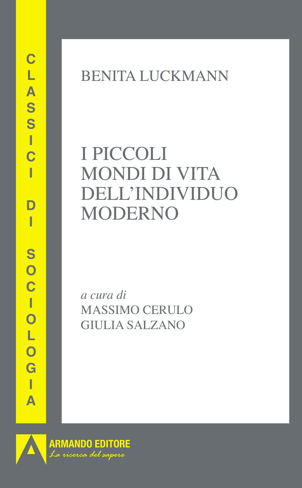 I piccoli mondi di vita dell'individuo moderno