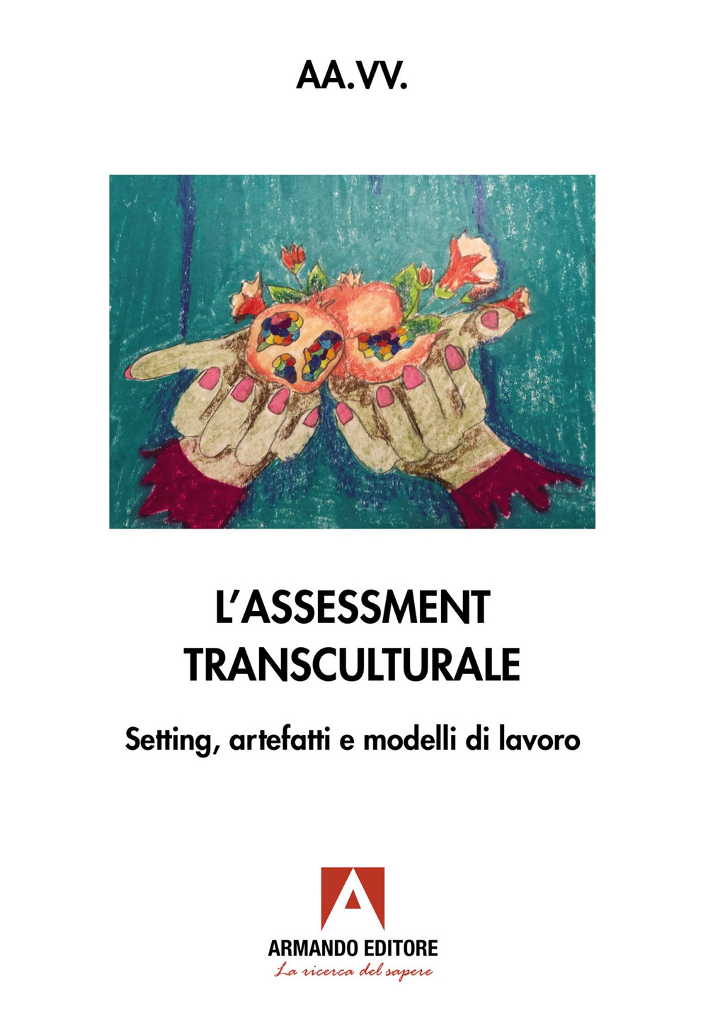 Assessment transculturale. Setting, artefatti e modelli di lavoro
