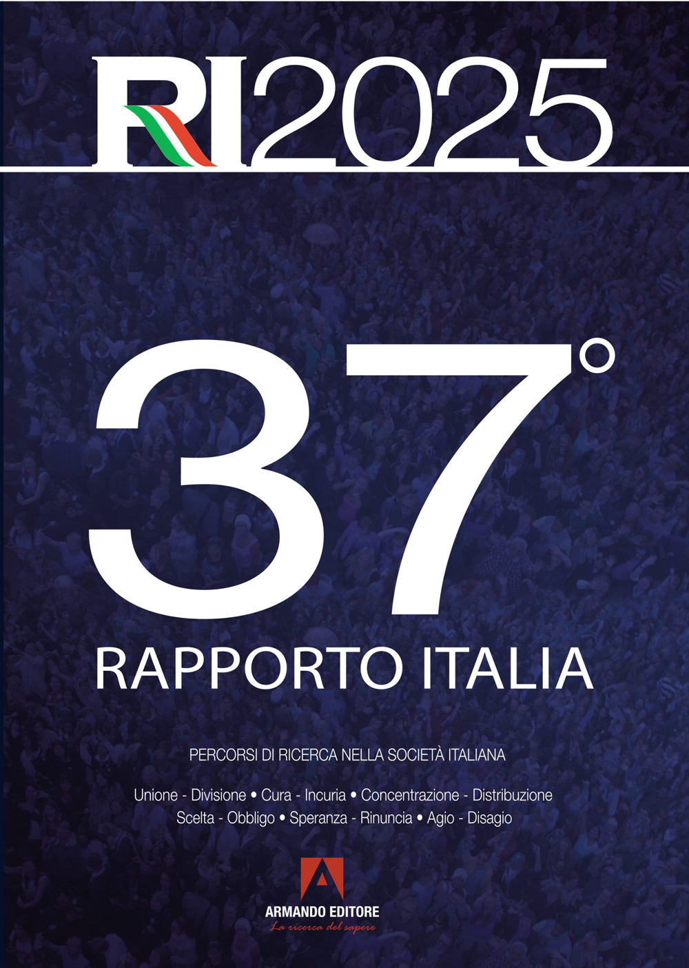 37° Rapporto Italia 2025. Percorsi di ricerca nella società italiana