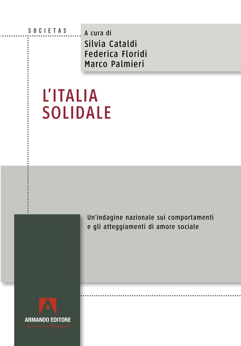 L'Italia solidale. Un'indagine nazionale sui comportamenti e gli atteggiamenti di amore sociale