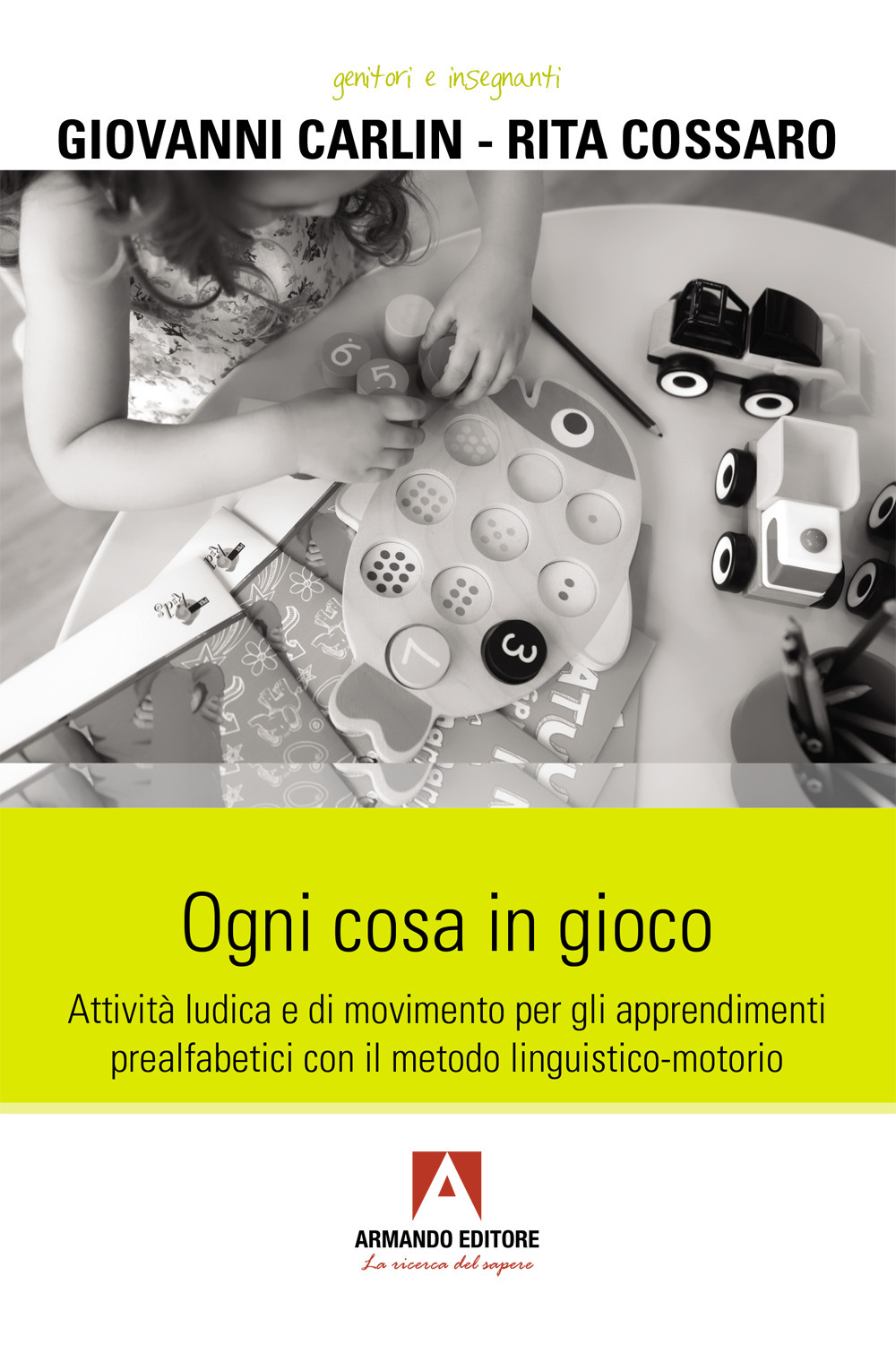 Ogni cosa in gioco. Attività ludica e di movimento per gli apprendimenti prealfabetici con il metodo linguistico-motorio