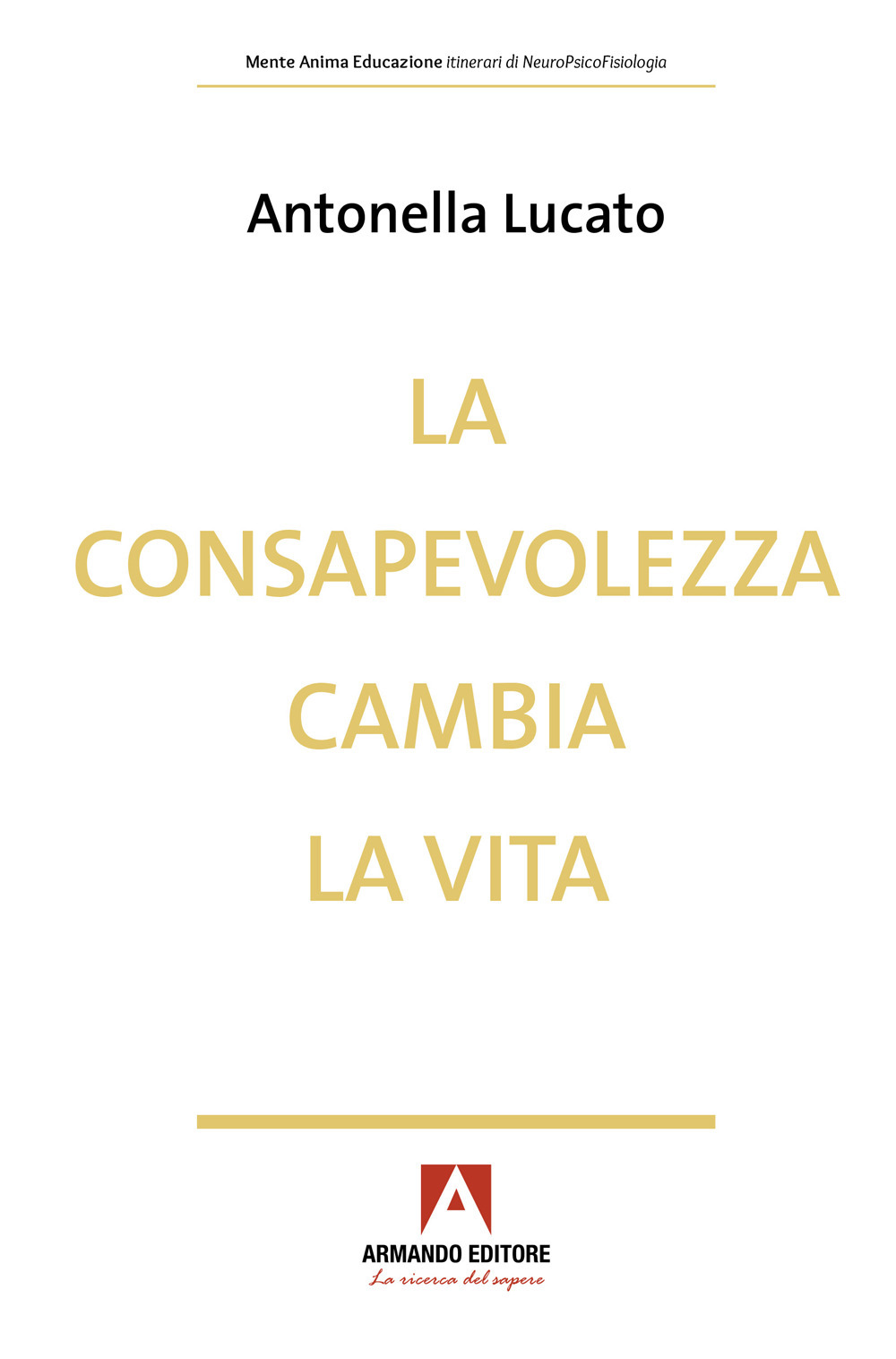 La consapevolezza cambia la vita