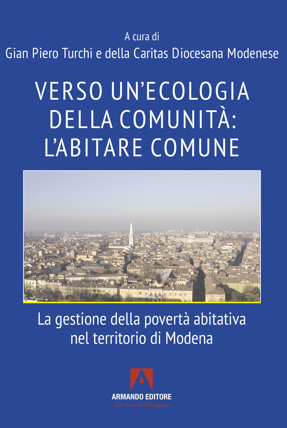 Verso un'ecologia della comunità: l'abitare comune. La gestione della povertà abitativa nel territorio di Modena
