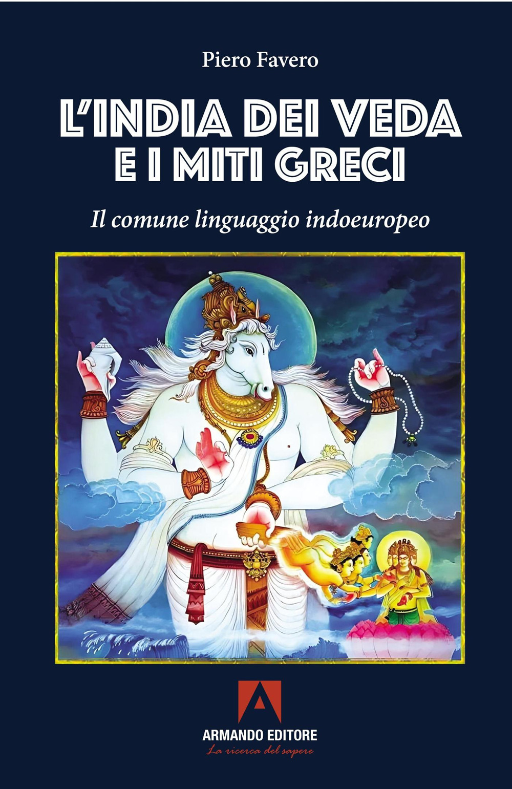 L'India dei Veda e i miti greci. Il comune linguaggio indoeuropeo