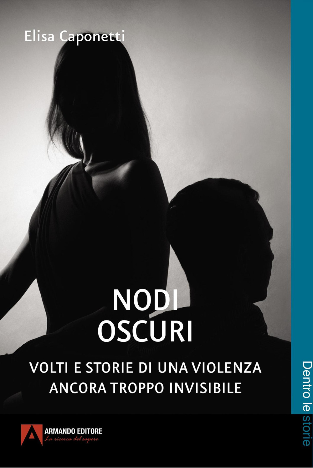 Nodi oscuri. Volti e storie di una violenza ancora troppo invisibile