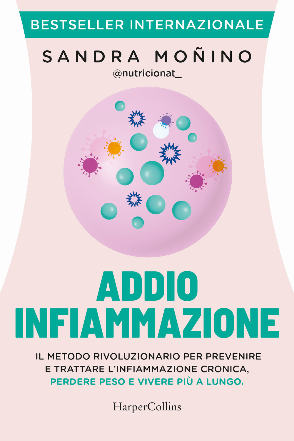 Addio infiammazione. Il metodo rivoluzionario per prevenire e trattare l'infiammazione cronica, perdere peso e vivere più a lungo