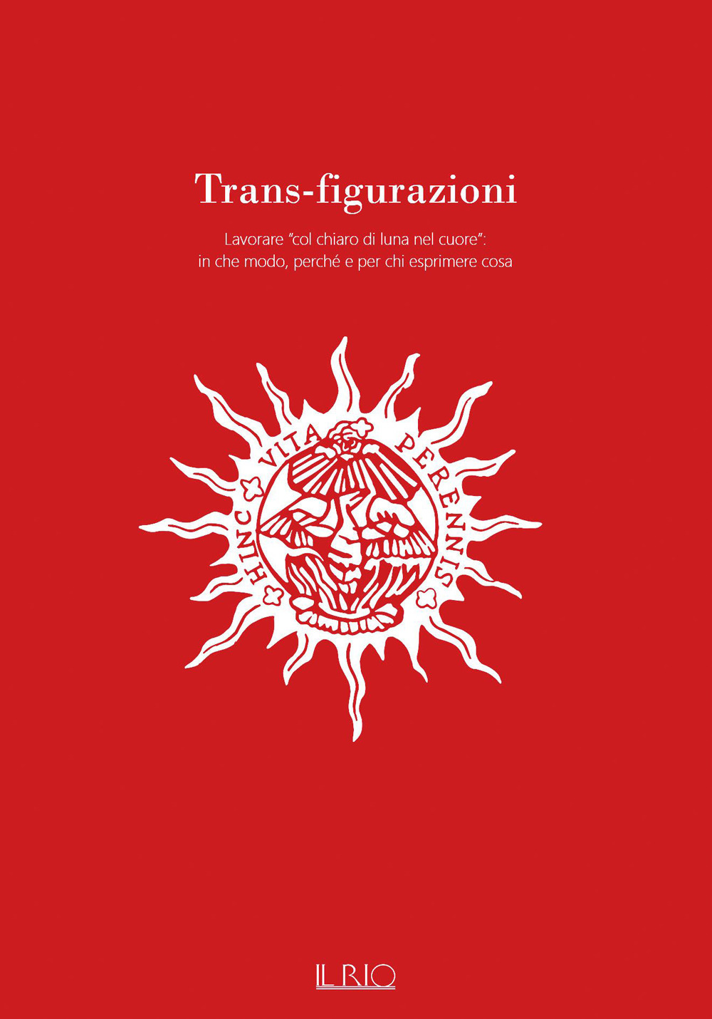 Trans-figurazioni. Lavorare «col chiaro di luna nel cuore»: in che modo, perché e per chi esprimere cosa. Catalogo della mostra (Gazoldo degli Ippoliti, 28 ottobre–10 dicembre 2023)