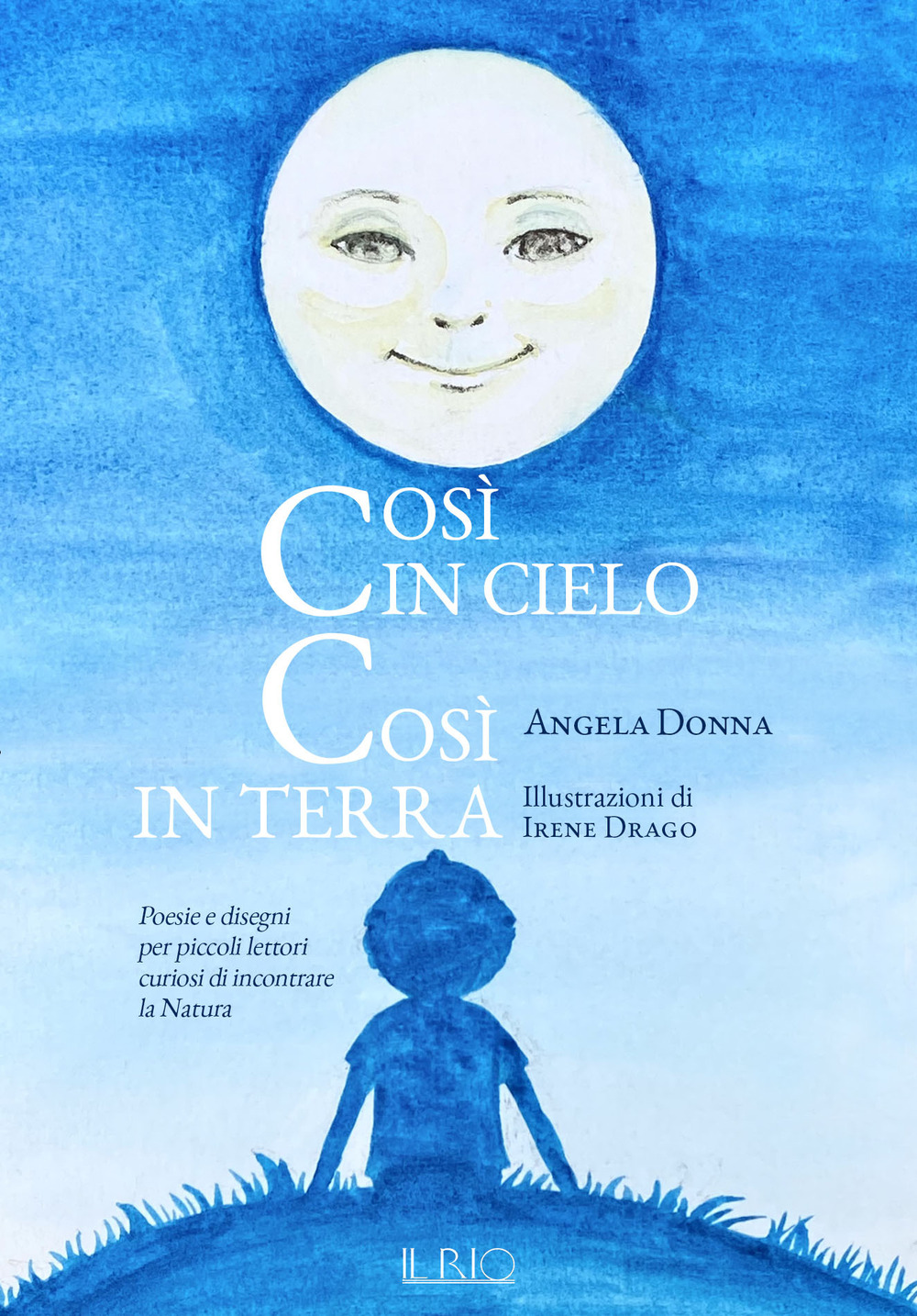 Così in cielo così in terra. Poesie e disegni per piccoli lettori curiosi di incontrare la natura