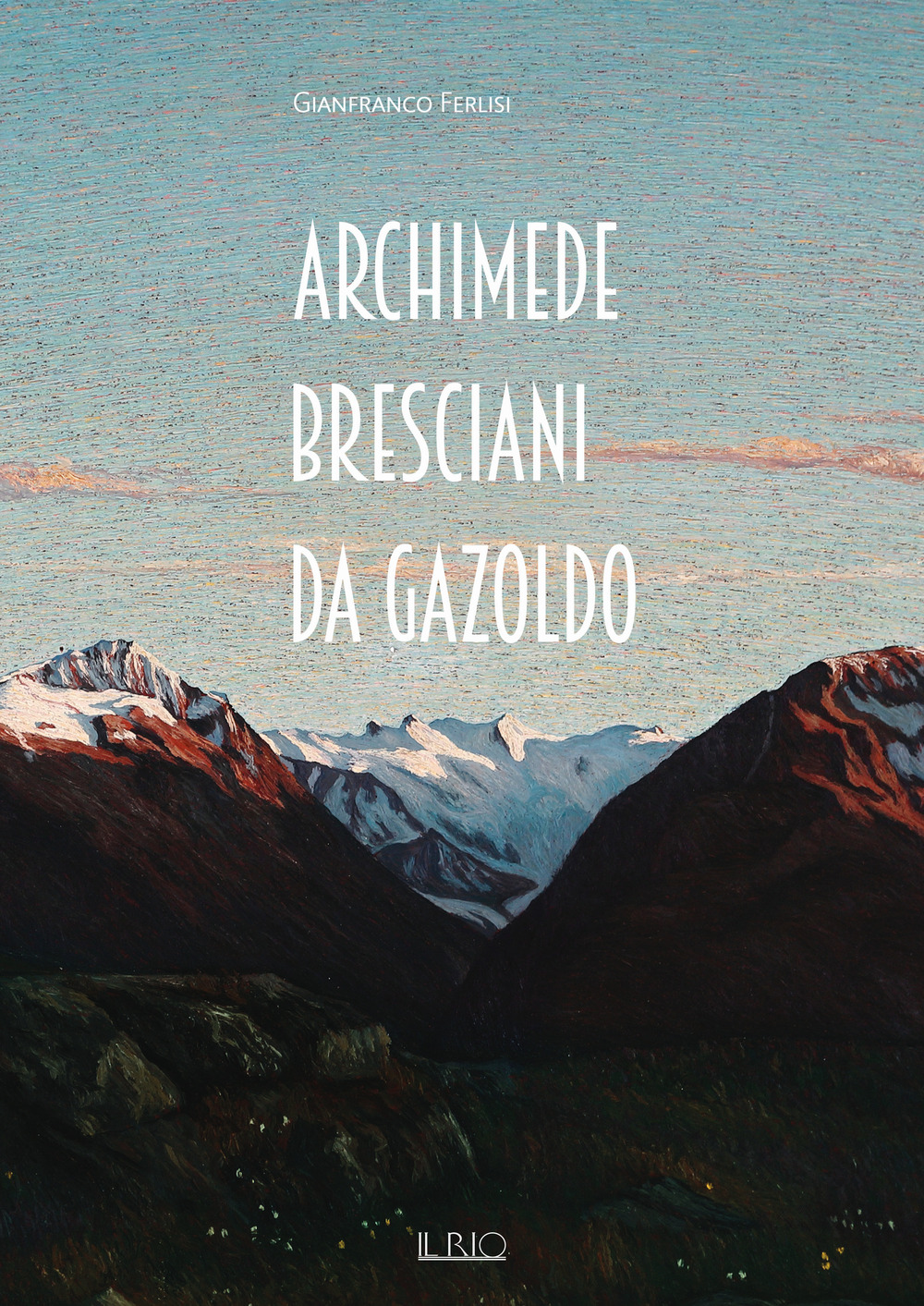 Archimede Bresciani da Gazoldo. Dall’emozione divisionista al rigore novecentista