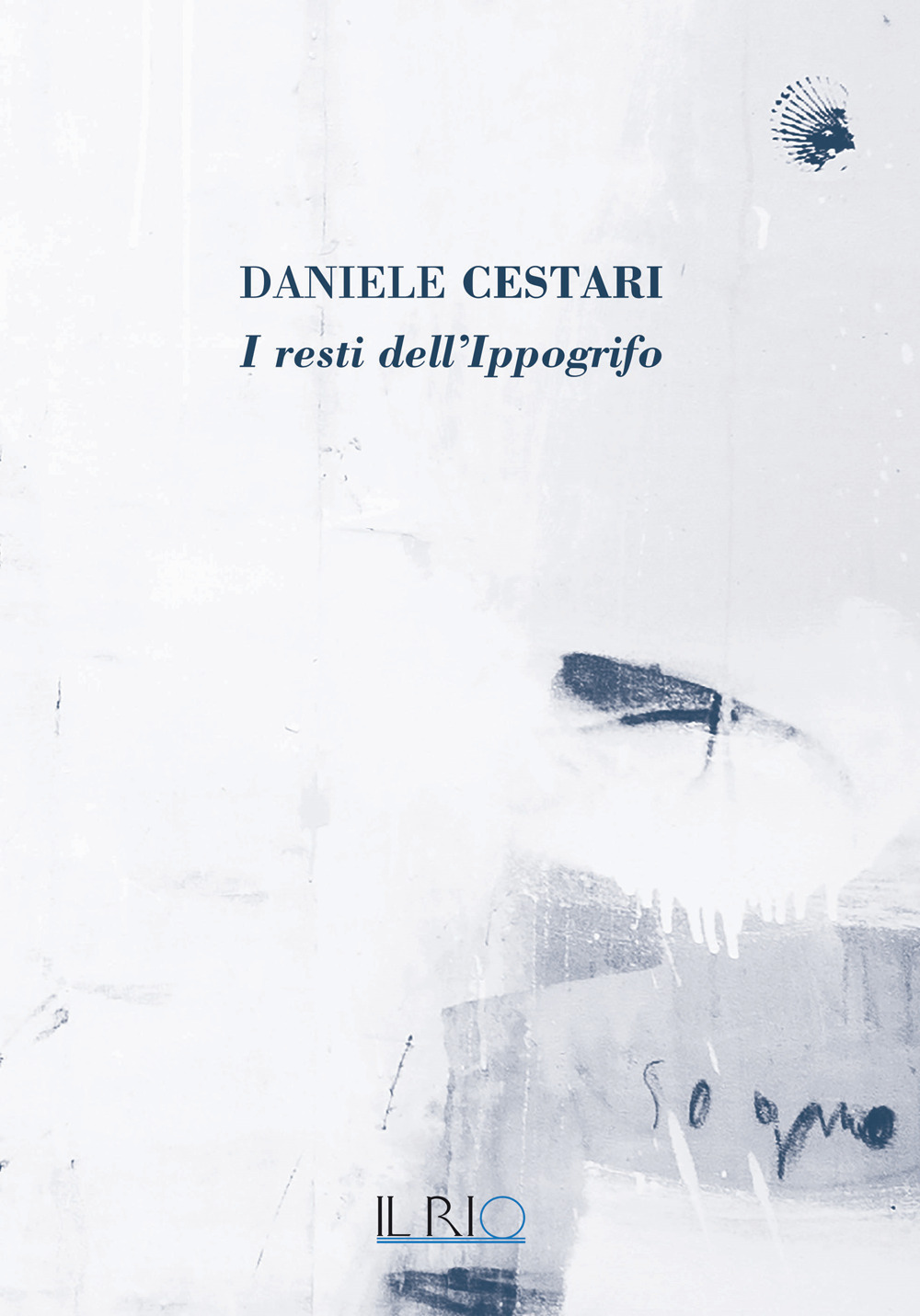 Daniele Cestari. I resti dell’ippogrifo