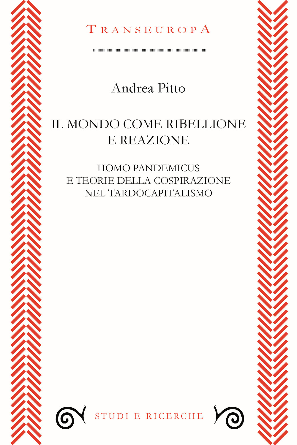 Il mondo come ribellione e reazione. Homo pandemicus e teorie della cospirazione nel tardocapitalismo