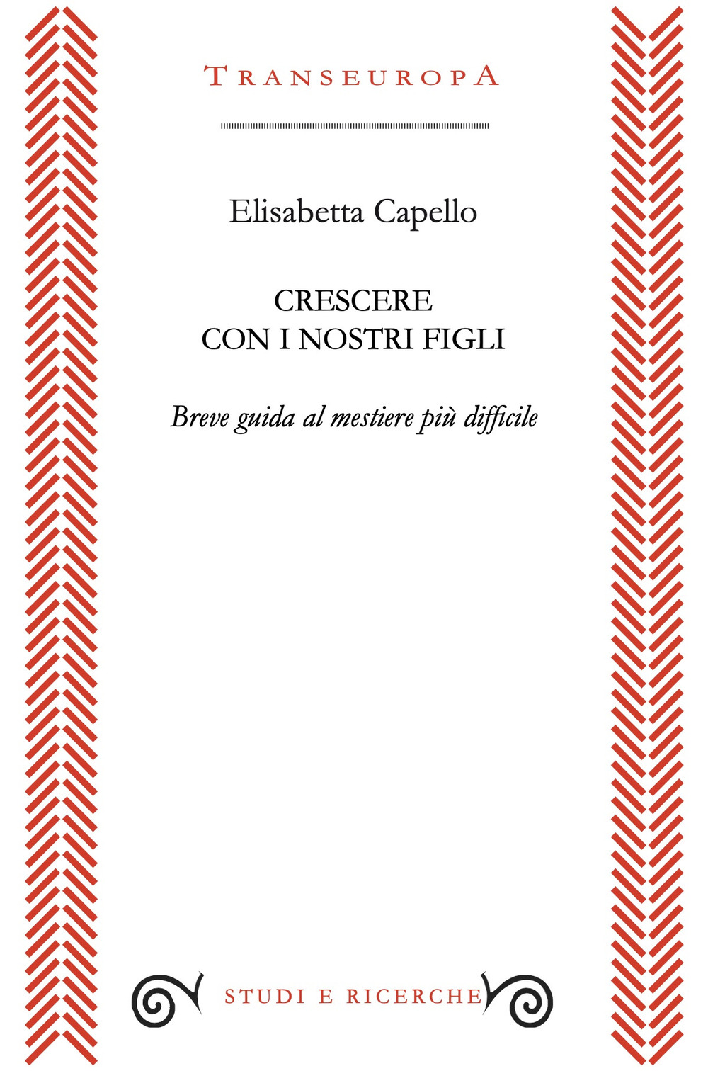 Crescere con i nostri figli. Breve guida al mestiere più difficile