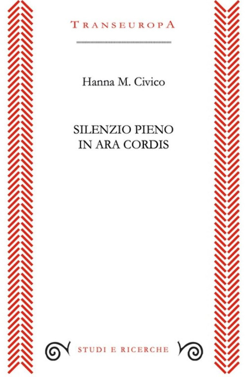 Silenzio pieno. In ara cordis