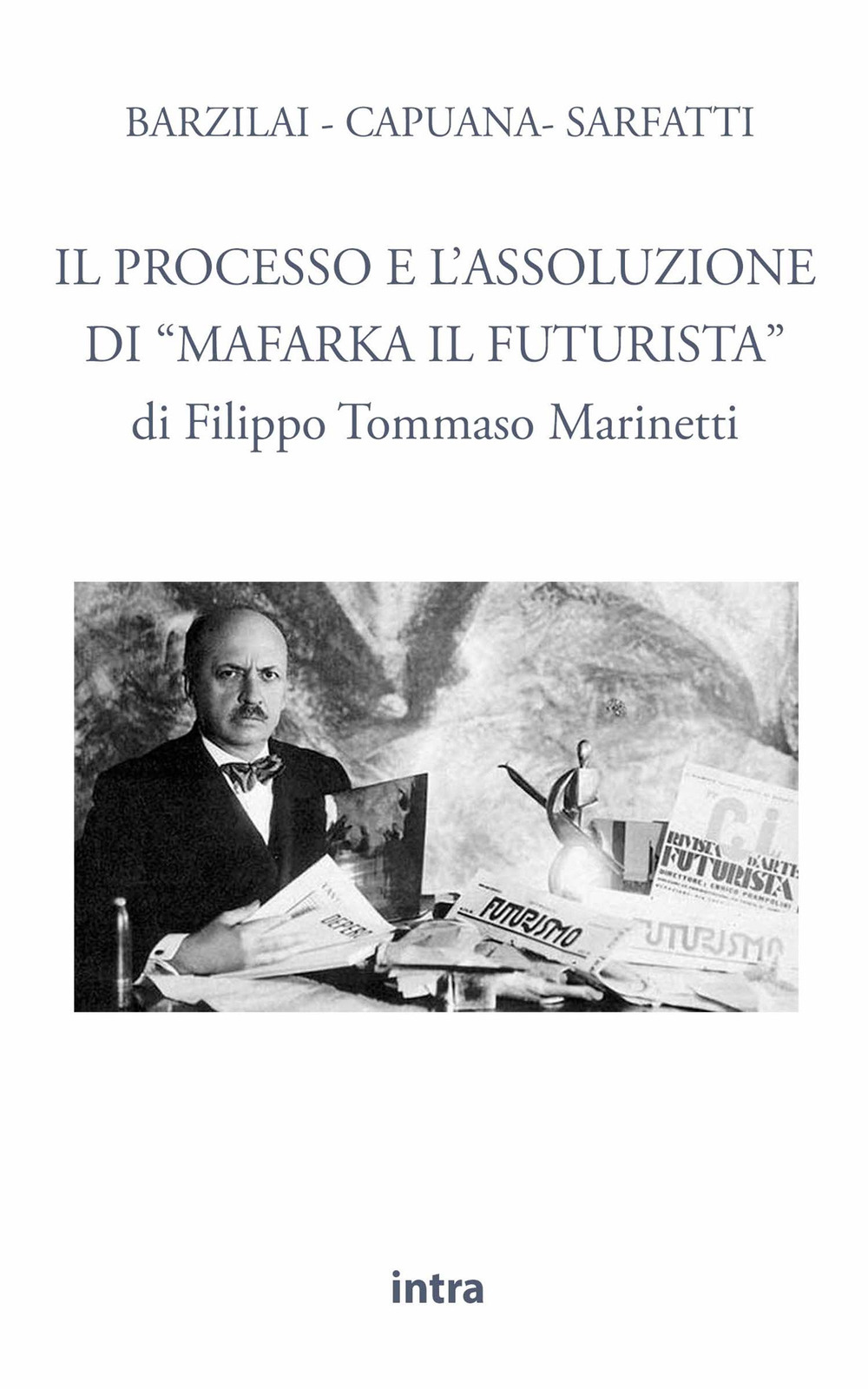 Il processo e l’assoluzione di «Mafarka il Futurista»
