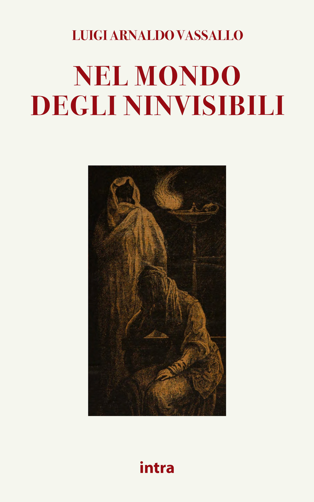 Nel mondo degli invisibili. Sedute medianiche. Frodi. Fantasmi