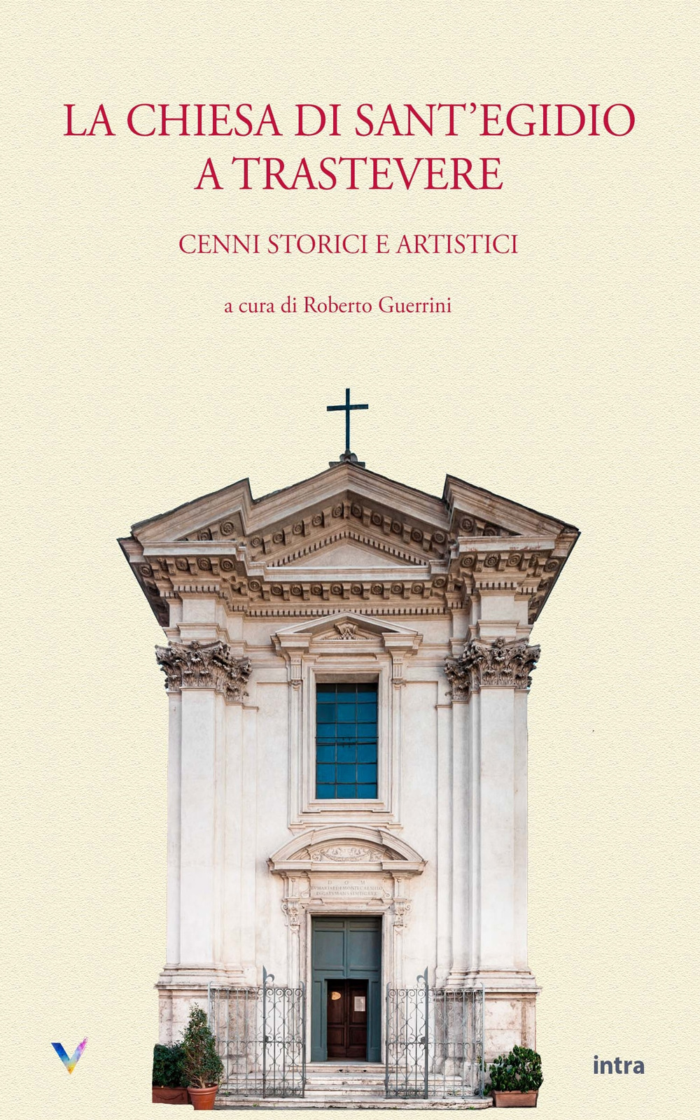 La chiesa di Sant’Egidio a Trastevere. Cenni storici e artistici