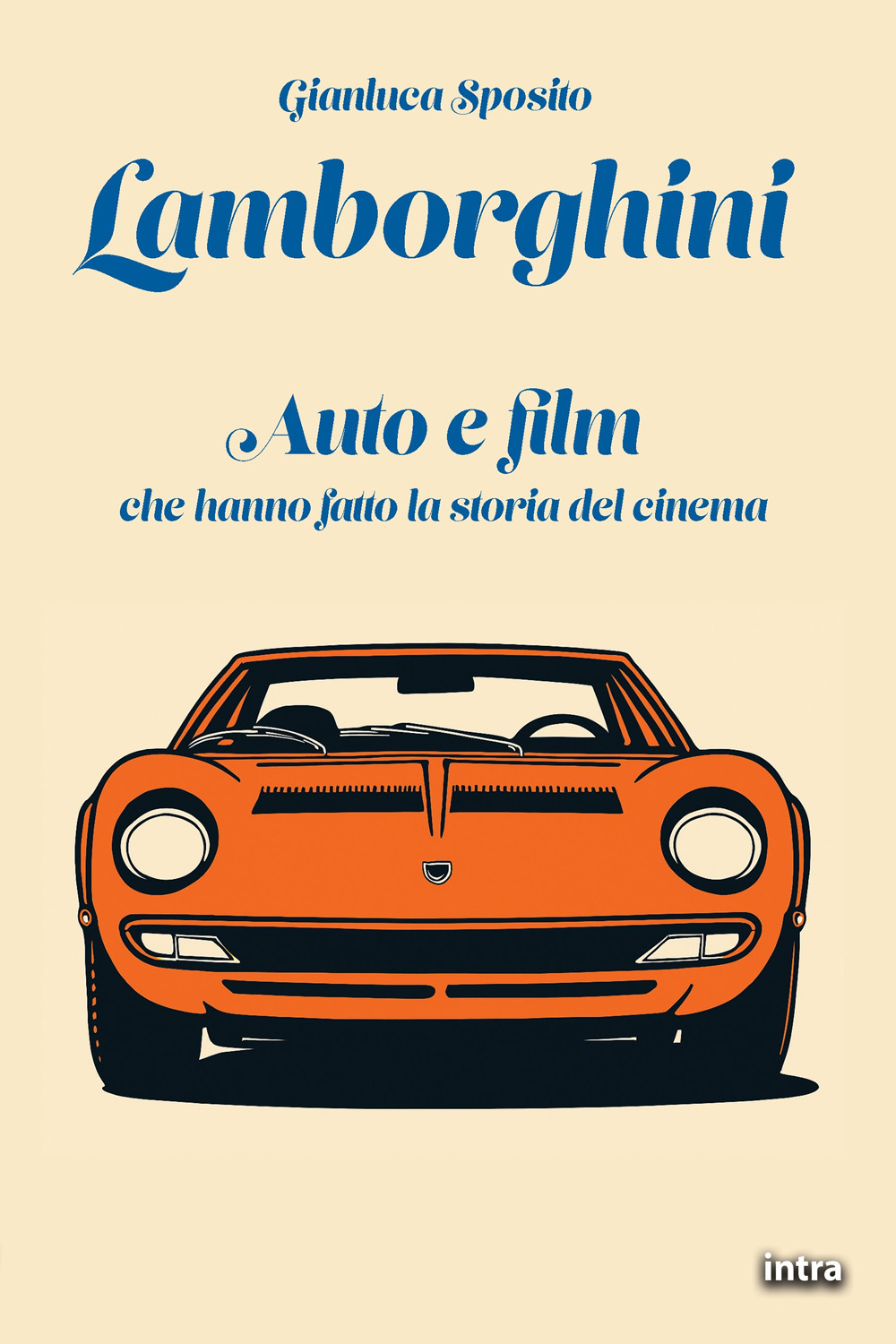 Lamborghini. Auto e film che hanno fatto la storia del cinema