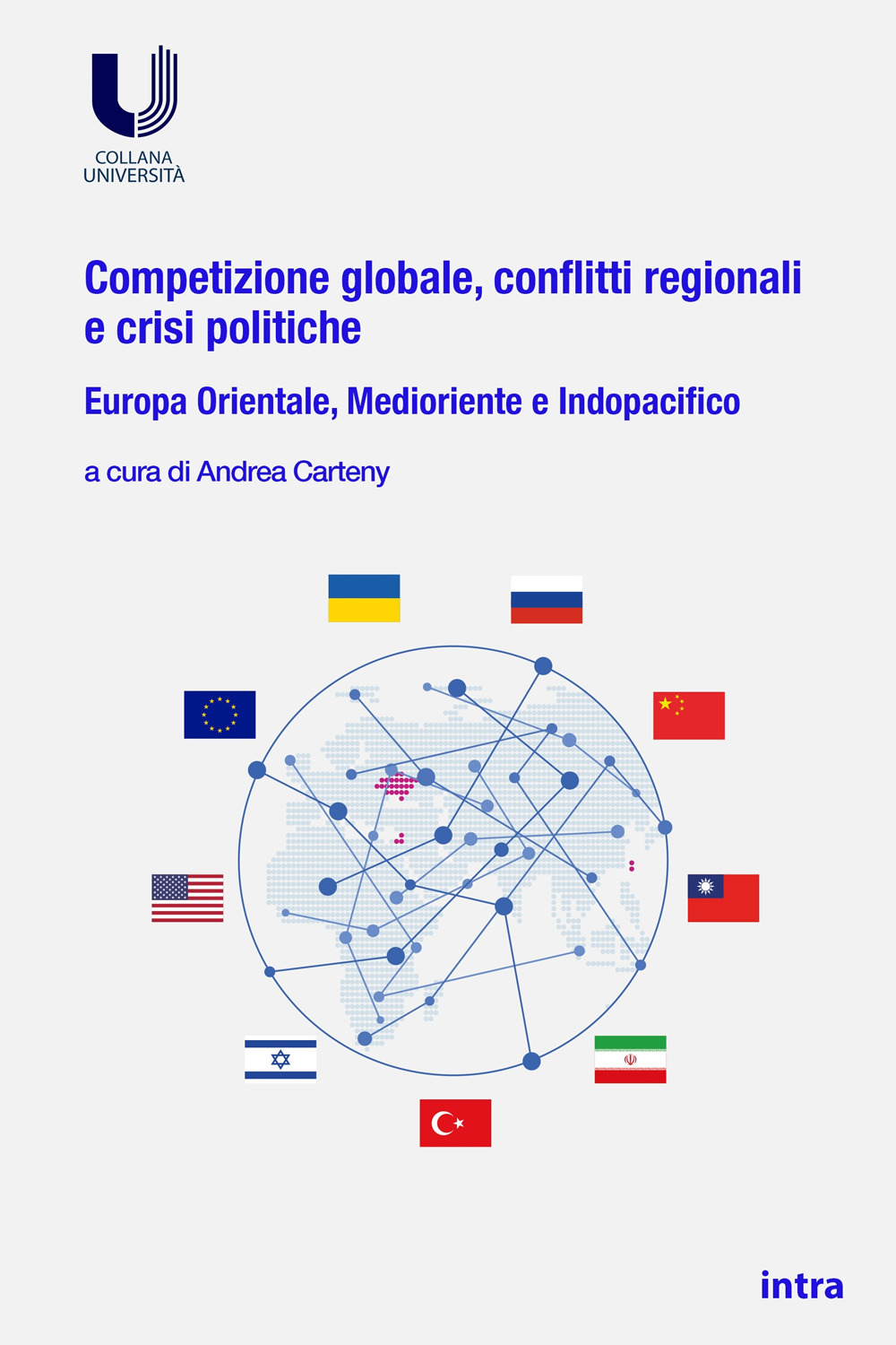 Competizione globale, conflitti regionali e crisi politiche. Europa orientale, Medioriente e Indopacifico