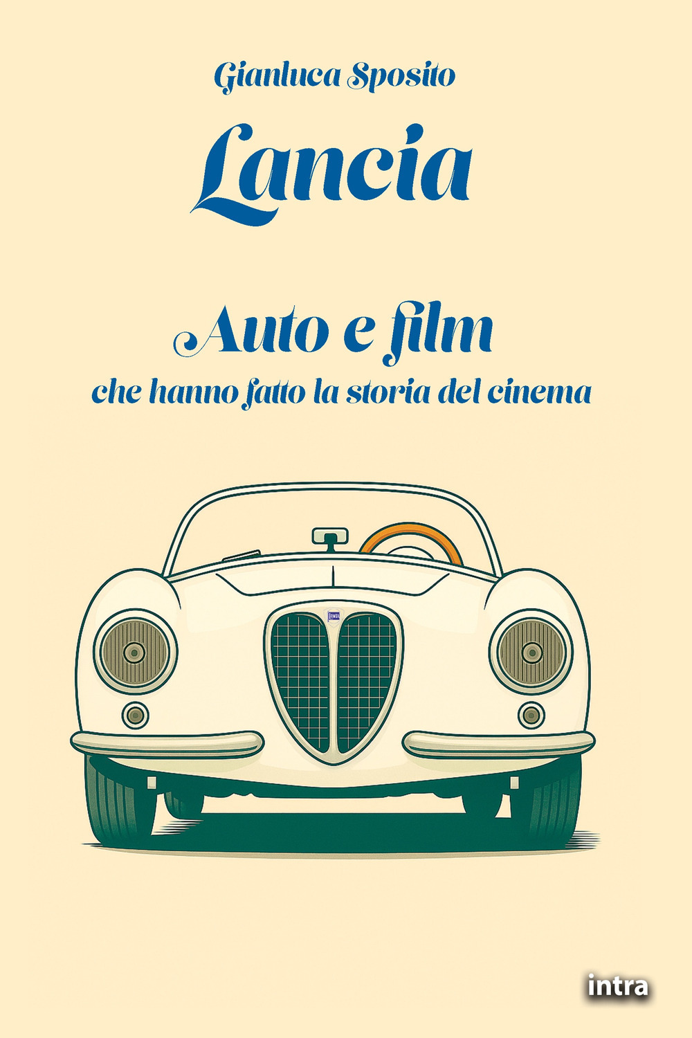 Lancia. Auto e film che hanno fatto la storia del cinema