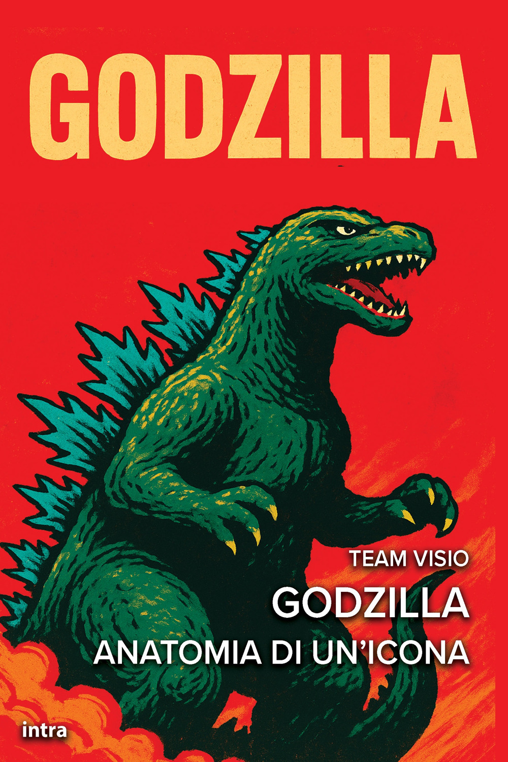 Godzilla. Anatomia di un’icona