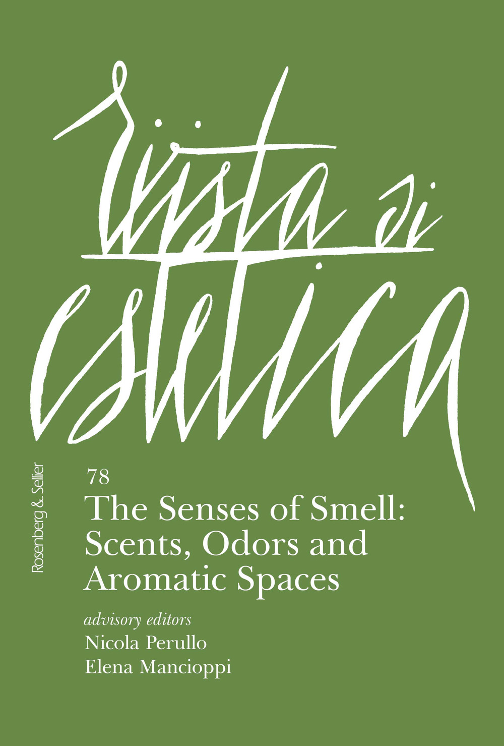 Rivista di estetica. Vol. 78: The senses of smell: scents, odors and aromatic spaces