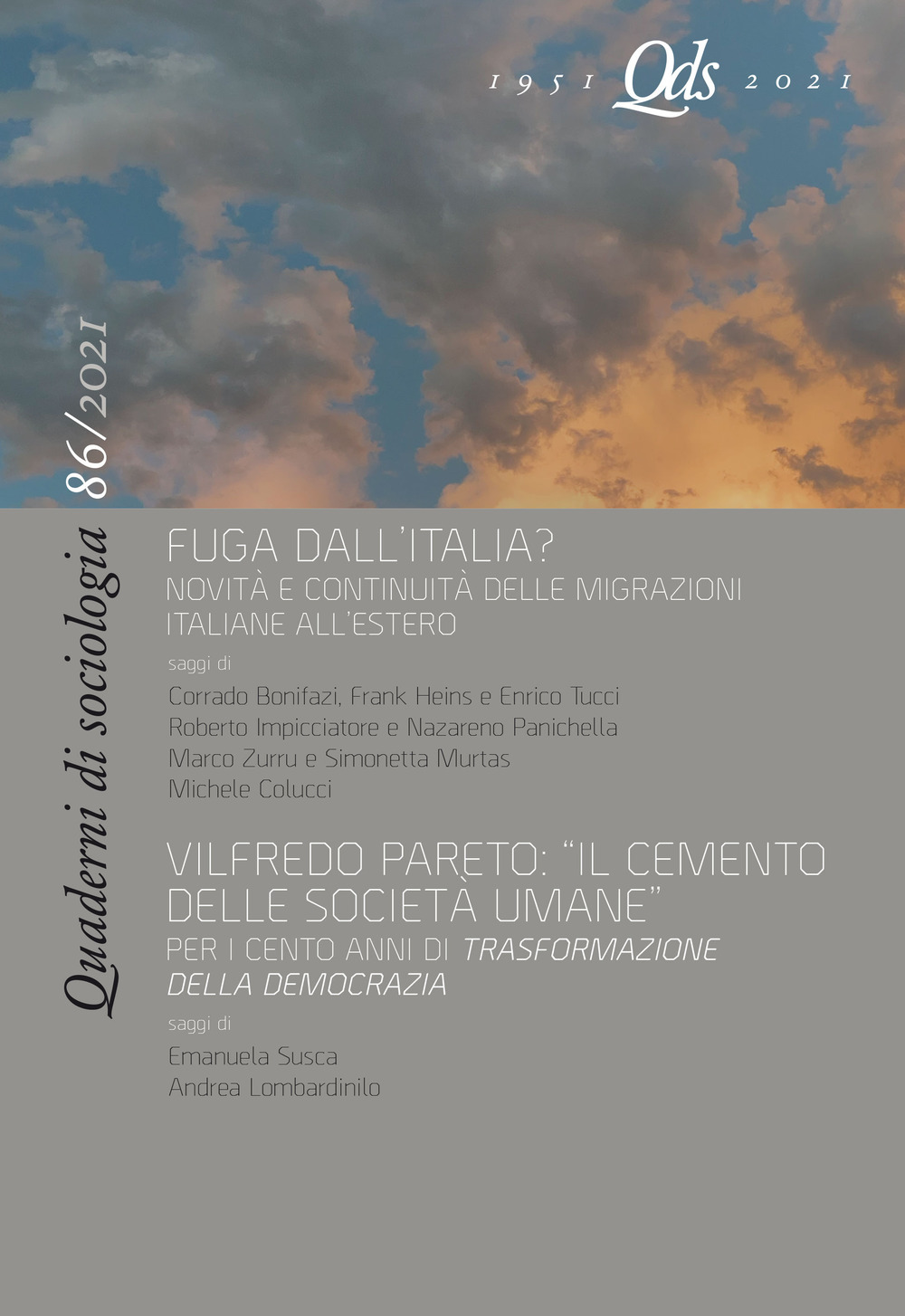Quaderni di sociologia. Vol. 86: Fuga dall'Italia? Novità e continuità delle migrazioni italiane all'estero-Vilfredo Pareto: «Il cemento delle società umane». Per i cento anni di «Trasformazione della democrazia»