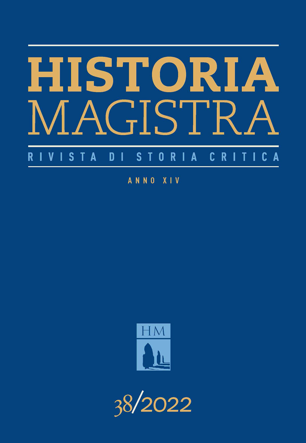 Historia Magistra. Rivista di storia critica. Vol. 38